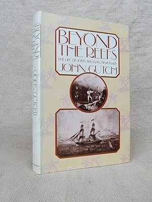 Bild des Verkufers fr BEYOND THE REEFS: THE LIFE OF JOHN WILLIAMS, MISSIONARY: LIFE OF JOHN WILLIAMS, SOUTH SEAS MISSIONARY zum Verkauf von Gage Postal Books