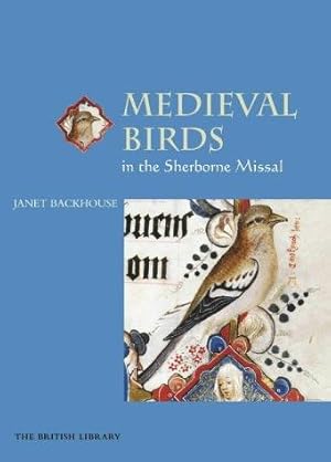 Imagen del vendedor de Medieval Birds in the Sherborne Missal a la venta por WeBuyBooks