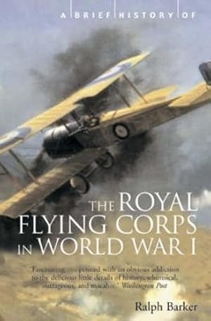 Bild des Verkufers fr Brief History of the Royal Flying Corps in World War I (Brief Histories) zum Verkauf von WeBuyBooks