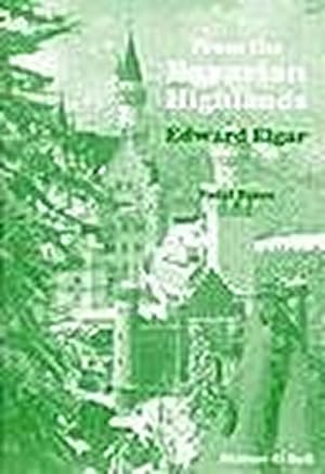 Bild des Verkufers fr Edward Elgar: From The Bavarian Highlands: SATB: Vocal Score zum Verkauf von WeBuyBooks