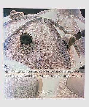 Bild des Verkufers fr The Complete Architecture of Balkrishna Doshi Rethinking Modernism for the Developing World zum Verkauf von Keel Row Bookshop Ltd - ABA, ILAB & PBFA