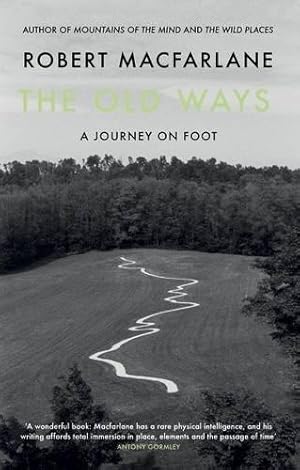 Seller image for The Old Ways: A Journey on Foot for sale by WeBuyBooks