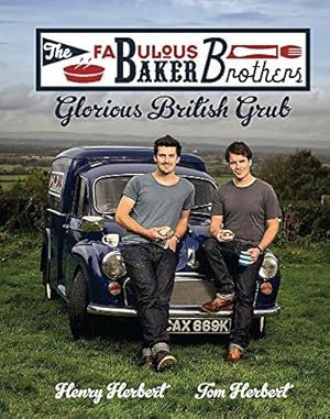 Immagine del venditore per The Fabulous Baker Brothers: Glorious British Grub venduto da WeBuyBooks