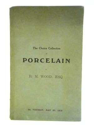 Catalogue of the Choice Collection of Porcelain