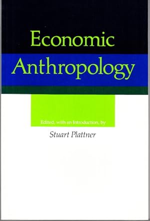 Immagine del venditore per Economic Anthropology. Edited, with an Introduction, by Stuart Plattner. venduto da Centralantikvariatet