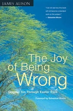 Seller image for The Joy of Being Wrong: Original Sin Through Easter Eyes for sale by WeBuyBooks