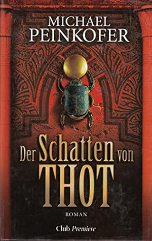 Imagen del vendedor de Michael Peinkofer: Der Schatten von Thot a la venta por Ammareal