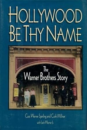 Immagine del venditore per Hollywood Be Thy Name: The Warner Brothers Story venduto da Friends of Johnson County Library