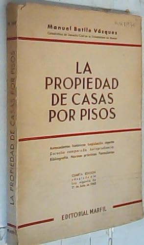 Imagen del vendedor de La propiedad de casas por pisos. Antecendetes histricos. Legislacin vigente. Derecho comprarado. Jurisprudencia. Bibliografa. Normas prcticas. Formularios a la venta por Librera La Candela