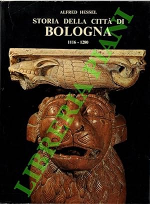 Storia della città di Bologna dal 1116 al 1280.