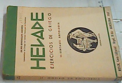 Imagen del vendedor de Helade. Ejercicios de Griego. II Sintaxis- Antologia a la venta por Librera La Candela