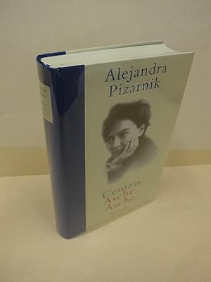 Cenizas : 1956 - 1971 = Asche, Asche. Alejandra Pizarnik. Hrsg. und übertr. von Juana und Tobias ...