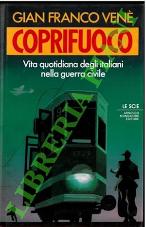 Coprifuoco. Vita quotidiana degli italiani nella guerra civile.