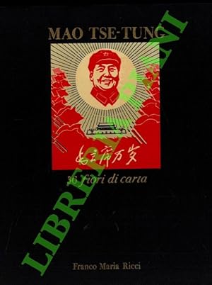 36 Fiori di carta. Con i poemi del presidente Mao tradotti da Renata Pisu.