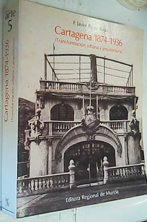 Bild des Verkufers fr Cartagena 1874 - 1936 (Transformacin urbana y arquitectura) zum Verkauf von Librera La Candela