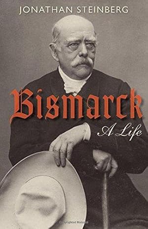 Seller image for Bismarck: A Life for sale by WeBuyBooks