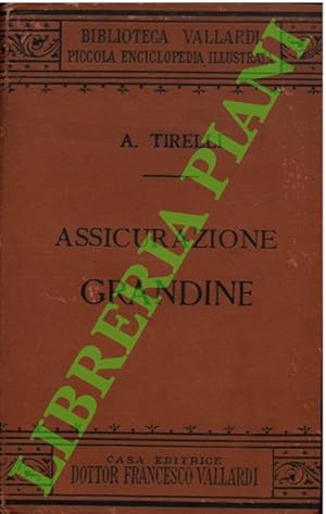 Assicurazione grandine. Manuale tecnico di estimo pei danni alle coltivazioni.