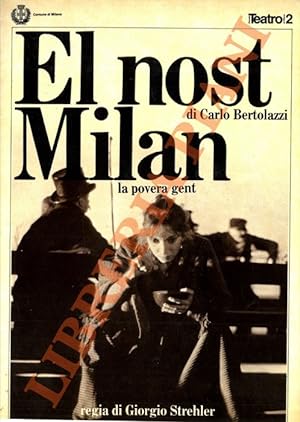 "El nost Milan. (La povera gent)" di Carlo Bertolazzi. Piccolo Teatro di Milano.