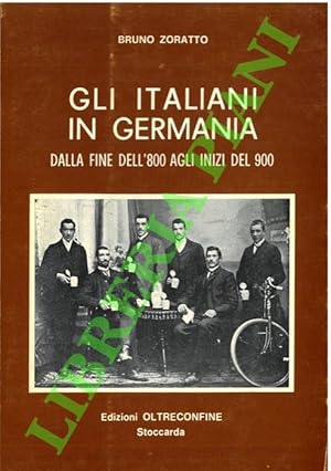 Immagine del venditore per Gli italiani in Germania dalla fine dell'800 agli inizi del 900. venduto da Libreria Piani