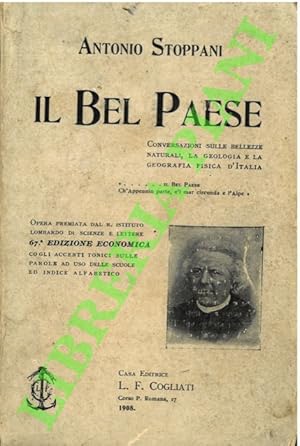 Immagine del venditore per Il Bel Paese. Conservazioni sulle bellezze naturali, la geografia e la geografica fisica d'Italia. venduto da Libreria Piani