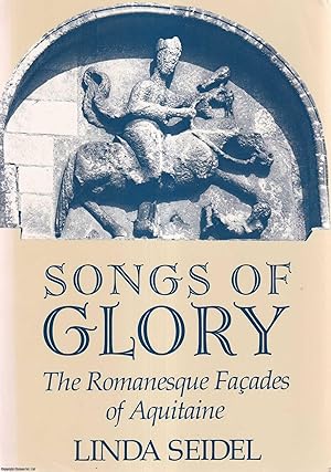 Seller image for Songs of Glory : The Romanesque Facades of Aquitaine. for sale by Cosmo Books