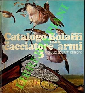 Bild des Verkufers fr Catalogo Bolaffi del cacciatore e delle armi 3. zum Verkauf von Libreria Piani