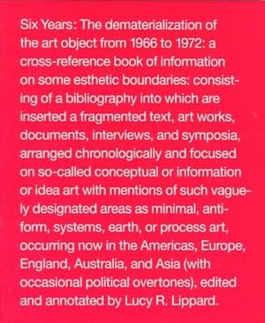 Bild des Verkufers fr Six Years: The Dematerialization of the Art Object from 1966 to 1972 zum Verkauf von WeBuyBooks