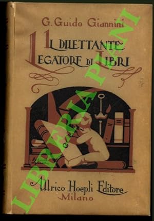 Immagine del venditore per Il dilettante legatore di libri. Con brevi cenni storici. 4a edizione ampliata e corretta. venduto da Libreria Piani