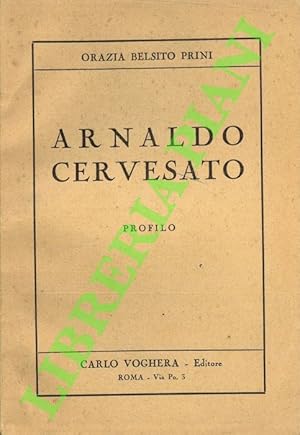 Arnaldo Cervesato. Profilo.