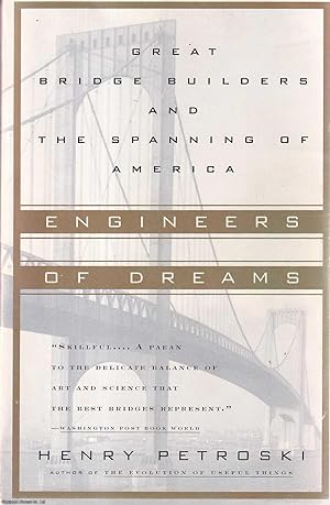 Seller image for Engineers of Dreams : Great Bridge Builders and the Spanning of America. for sale by Cosmo Books