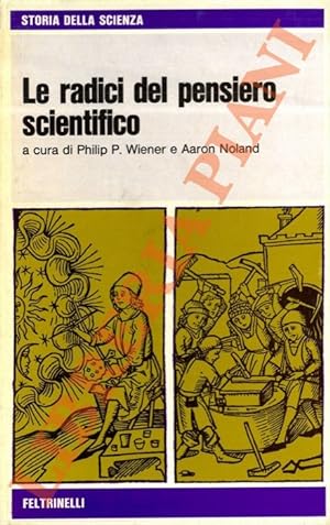 Bild des Verkufers fr Le radici del pensiero scientifico. zum Verkauf von Libreria Piani