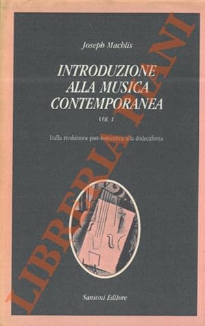 Introduzione alla Musica Contemporanea. Dalla rivoluzione post-romantica alla dodecafonia.