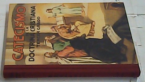 Seller image for Catecismo de la Doctrina Cristiana segn el texto de? Tercer grado. Catecismo completo for sale by Librera La Candela