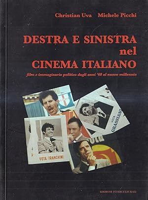 Destra e Sinistra nel cinema italiano . Film e immaginario politico dagli anni '60 al nuovo mille...