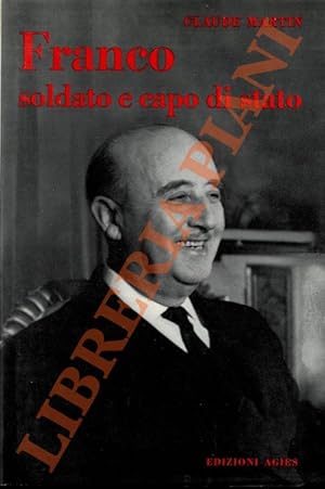 Franco, soldato e Capo di Stato.