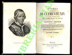 Image du vendeur pour Storia del pontificato di Clemente XIV scritta sopra documenti inediti degli Archivi Secreti del Vaticano . UNITO A: Clementis XIV Pont. Max. Epistolae et Brevia selectiora ac nonnullla alia acta pontificatum ejus. mis en vente par Libreria Piani