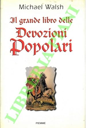 Il grande libro delle devozioni popolari.