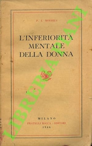 L'inferiorità mentale della donna. (Sulla deficienza mentale fisiologica della donna).