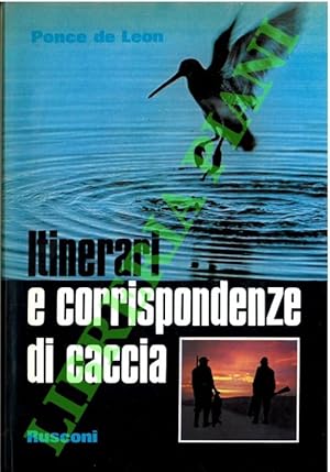 Immagine del venditore per Itinerari e corrispondenze di caccia. venduto da Libreria Piani