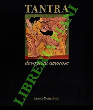 Bild des Verkufers fr Tantra. Devozioni amorose. Introduzione di Gabriele Mandel. zum Verkauf von Libreria Piani