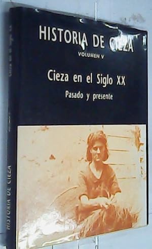 Seller image for Historia de Cieza volumen V. Cienza en el Siglo XX Pasado y presente for sale by Librera La Candela