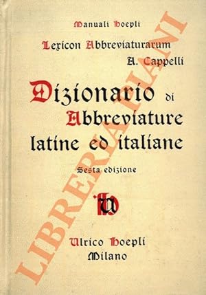 Lexicon abbreviaturarum. Dizionario di abbreviature latine ed italiane usate nelle carte e codici...