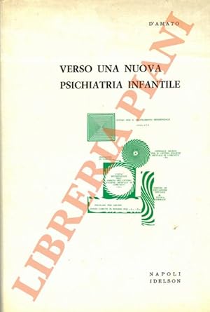 Verso una nuova psichiatria infantile. Saggio critico sulla trasformazione di una istituzione psi...