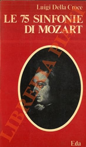 Bild des Verkufers fr Le 75 sinfonie di Mozart. Guida e analisi critica. zum Verkauf von Libreria Piani