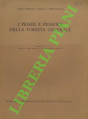 Bild des Verkufers fr I Pigmei e Pigmoidi della foresta centrale. zum Verkauf von Libreria Piani