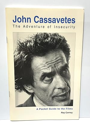 Immagine del venditore per John Cassavetes: The Adventure of Insecurity, A Pocket Guide to the Films venduto da Normals Books & Records