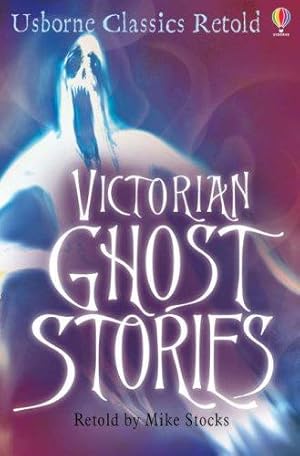 Imagen del vendedor de Victorian Ghost Stories (Usborne Classics Retold) a la venta por WeBuyBooks 2