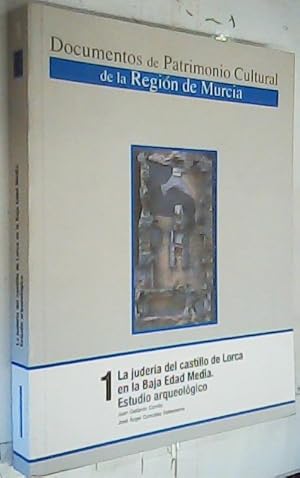 Seller image for La judera del castillo de Lorca en la Baja Edad Media : estudio arqueolgico for sale by Librera La Candela