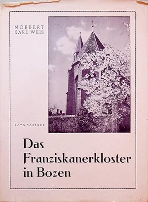 Image du vendeur pour Das franziskanerkloster in Bozen: in seiner geschichtlichen entwicklung. mis en vente par Studio Bibliografico Adige