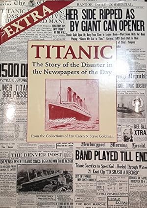 Seller image for Extra Titanic: The Story of the Disaster in the Newspapers of the Day for sale by WeBuyBooks